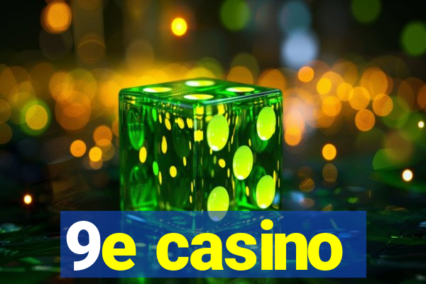 9e casino